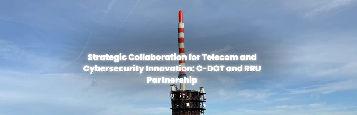 Cover Rrus Strategic Collaboration for Telecom and Cybersecurity Innovation: C-DOT ...